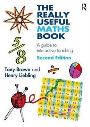 The Really Useful Maths Book: A guide to interactive teaching de Tony Brown