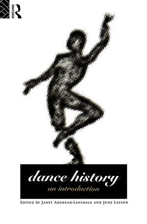 Dance History: An Introduction de Janet Adshead-Lansdale