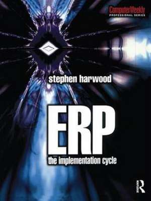 ERP: The Implementation Cycle de Stephen Harwood