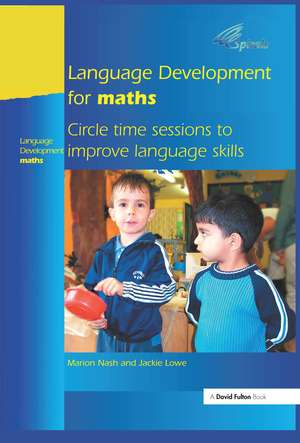 Language Development for Maths: Circle Time Sessions to Improve Communication Skills in Maths de Marion Nash