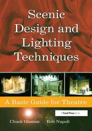 Scenic Design and Lighting Techniques: A Basic Guide for Theatre de Rob Napoli