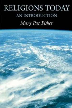 Religions Today: An Introduction de Mary Pat Fisher