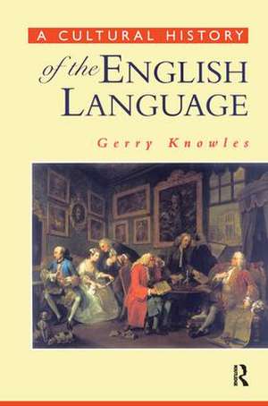 A Cultural History of the English Language de Gerry Knowles