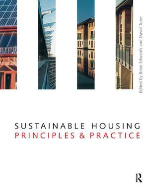 Sustainable Housing: Principles and Practice de Brian Edwards