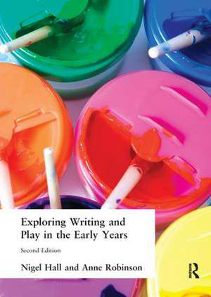 Exploring Writing and Play in the Early Years de Nigel Hall