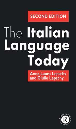 The Italian Language Today de Anna Laura Lepschy