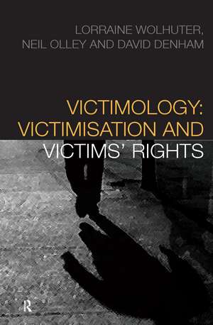 Victimology: Victimisation and Victims' Rights de Lorraine Wolhuter