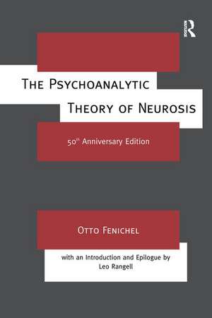 The Psychoanalytic Theory of Neurosis de Otto Fenichel