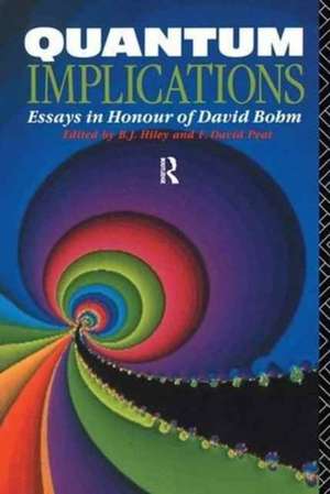 Quantum Implications: Essays in Honour of David Bohm de Basil Hiley