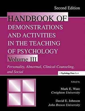 Handbook of Demonstrations and Activities in the Teaching of Psychology: Volume III: Personality, Abnormal, Clinical-Counseling, and Social de Mark E. Ware