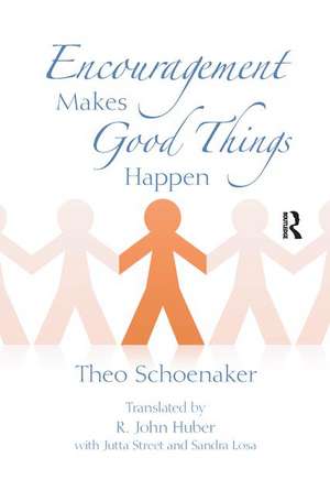 Encouragement Makes Good Things Happen de Theo Schoenaker