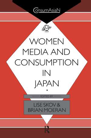 Women, Media and Consumption in Japan de Brian Moeran