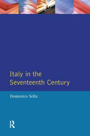 Italy in the Seventeenth Century de Domenico Sella