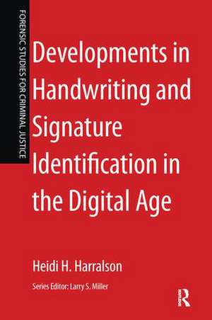 Developments in Handwriting and Signature Identification in the Digital Age de Heidi Harralson