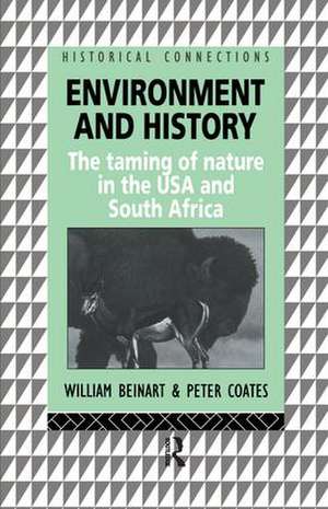 Environment and History: The taming of nature in the USA and South Africa de William Beinart