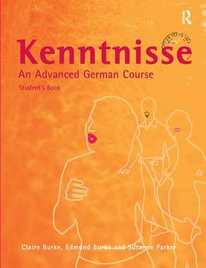 Kenntnisse: An Advanced German Course de Claire S.A. Burke