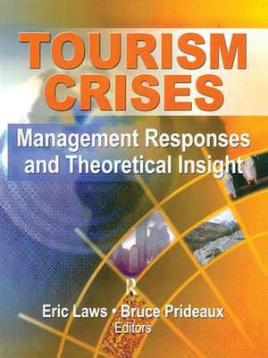 Tourism Crises: Management Responses and Theoretical Insight de Eric Laws