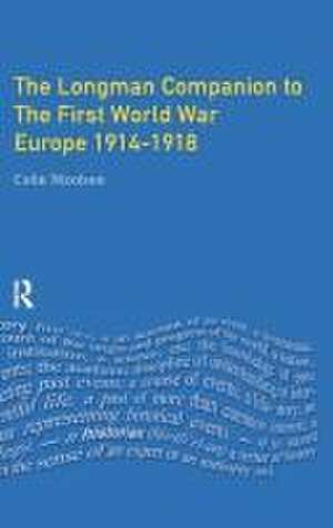 Longman Companion to the First World War: Europe 1914-1918 de Colin Nicolson