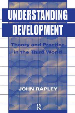 Understanding Development: Theory And Practice In The Third World de John Rapley