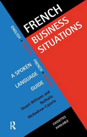 French Business Situations: A Spoken Language Guide de Nathalie McAndrew Cazorla