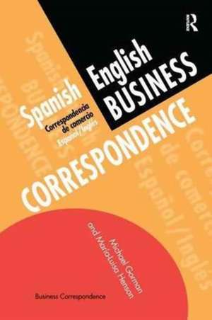 Spanish/English Business Correspondence: Correspondecia de comercio Espanol/Ingles de Michael Gorman