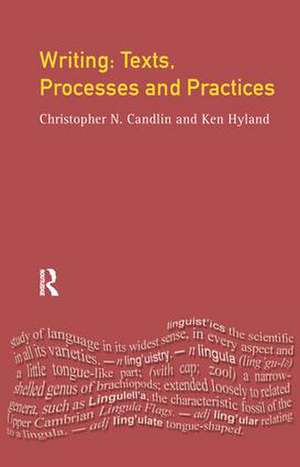 Writing: Texts, Processes and Practices de Christopher N. Candlin