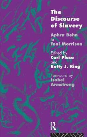 The Discourse of Slavery: From Aphra Behn to Toni Morrison de Carla Plasa Nfa