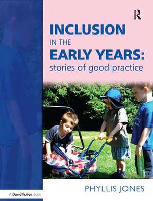 Inclusive Pedagogy in the Early Years de Phyllis Jones