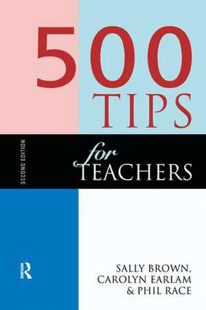 500 Tips for Teachers de Sally Brown