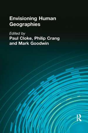 Envisioning Human Geographies de Paul Cloke