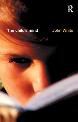 The Child's Mind de John White