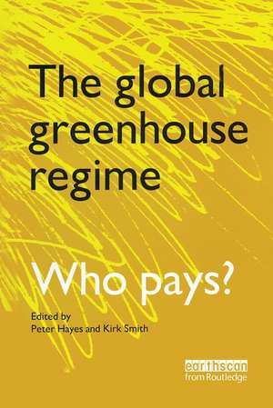 The Global Greenhouse Regime: Who Pays? de Kirk R. Smith