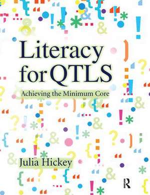 Literacy for QTLS: Achieving the Minimum Core de Julia Hickey