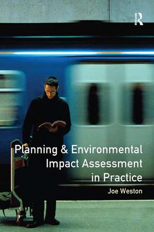 Planning and Environmental Impact Assessment in Practice de Joe Weston