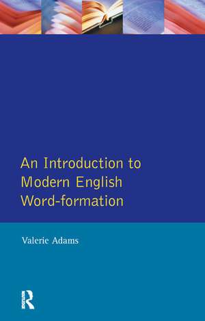 An Introduction to Modern English Word-Formation de Valerie Adams