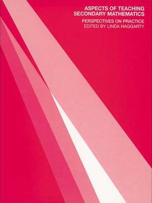 Aspects of Teaching Secondary Mathematics: Perspectives on Practice de Linda Haggarty