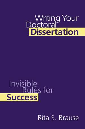 Writing Your Doctoral Dissertation de Rita S. Brause