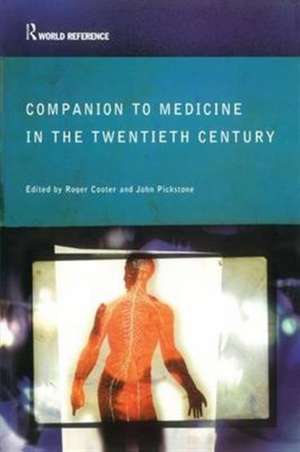 Companion Encyclopedia of Medicine in the Twentieth Century de Roger Cooter