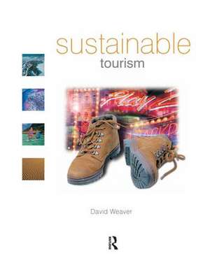 Sustainable Tourism de David Weaver