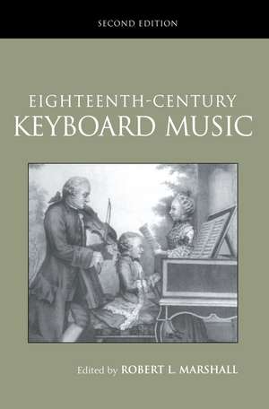 Eighteenth-Century Keyboard Music de Robert Marshall