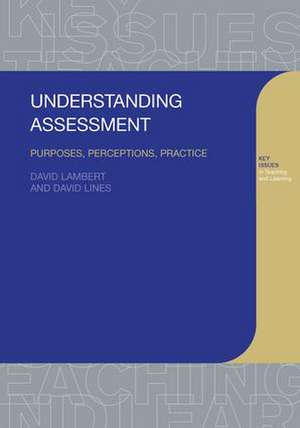 Understanding Assessment: Purposes, Perceptions, Practice de David Lambert