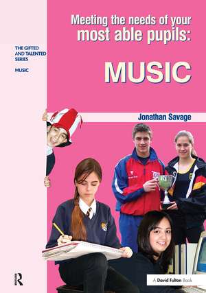 Meeting the Needs of Your Most Able Pupils in Music de Jonathan Savage