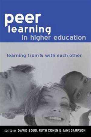 Peer Learning in Higher Education: Learning from and with Each Other de David Boud