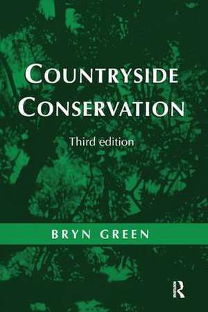 Countryside Conservation: Land Ecology, Planning and Management de Bryn Green