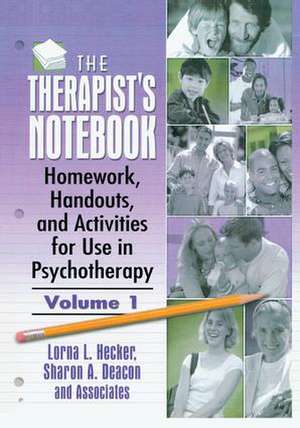 The Therapist's Notebook: Homework, Handouts, and Activities for Use in Psychotherapy de Lorna L. Hecker