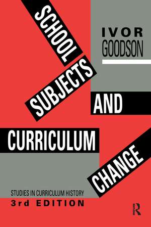 School Subjects and Curriculum Change de Ivor F. Goodson