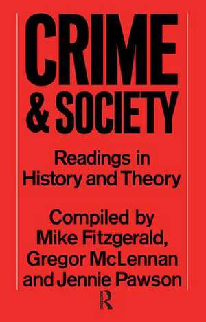 Crime and Society: Readings in History and Theory de Mike Fitzgerald