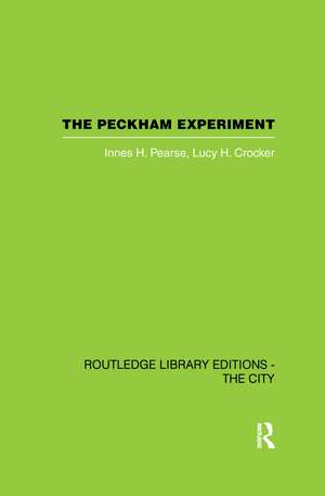 The Peckham Experiment PBD: A study of the living structure of society de Innes H. Pearse