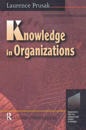 Knowledge in Organisations de Laurence Prusak