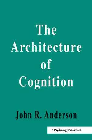 The Architecture of Cognition de John R. Anderson